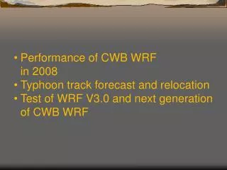 Performance of CWB WRF in 2008 Typhoon track forecast and relocation