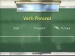 Verb Phrases - slide 1