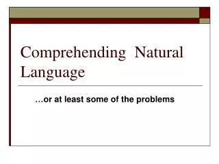 Comprehending Natural Language