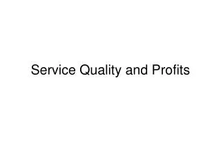 Service Quality and Profits