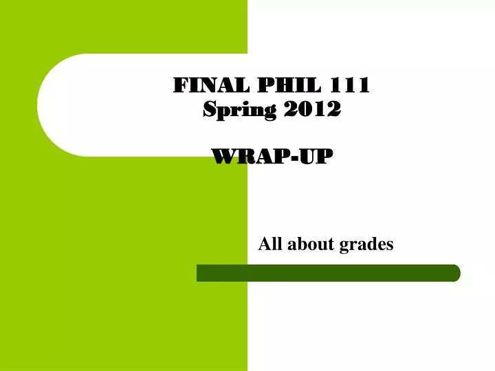 final phil 111 spring 2012 wrap up