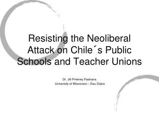 Resisting the Neoliberal Attack on Chile´s Public Schools and Teacher Unions