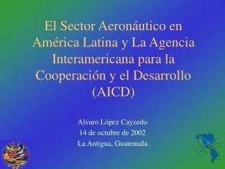 Alvaro López Cayzedo 14 de octubre de 2002 La Antigua, Guatemala