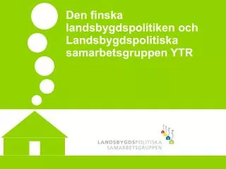 Den finska landsbygdspolitiken och Landsbygdspolitiska samarbetsgruppen YTR