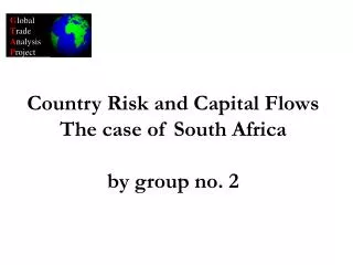Country Risk and Capital Flows The case of South Africa by group no. 2