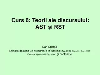 Curs 6: Teorii ale discursului: AST ?i RST
