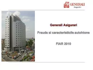 Generali Asigurari Frauda si caracteristicile autohtone FIAR 2010