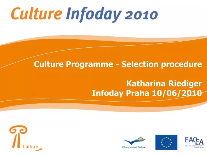 culture programme selection procedure katharina riediger infoday praha 10 06 2010