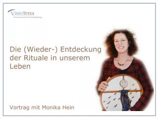 Die (Wieder-) Entdeckung der Rituale in unserem Leben Vortrag mit Monika Hein
