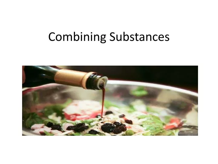 combining substances