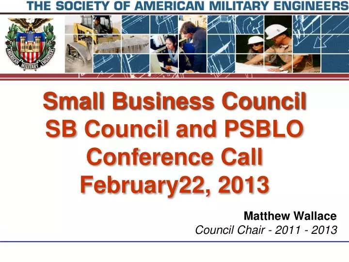 small business council sb council and psblo conference call february22 2013