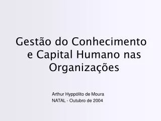 Gestão do Conhecimento e Capital Humano nas Organizações