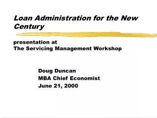 Loan Administration for the New Century presentation at The Servicing Management Workshop