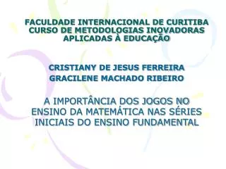 FACULDADE INTERNACIONAL DE CURITIBA CURSO DE METODOLOGIAS INOVADORAS APLICADAS À EDUCAÇÃO