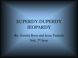 SUPERDY-DUPERDY JEOPARDY