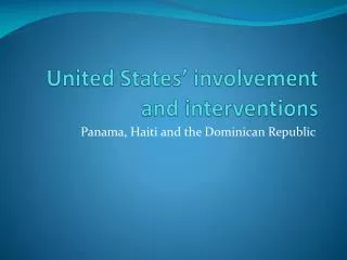 United States’ involvement and interventions