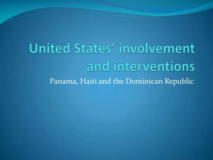 united states involvement and interventions
