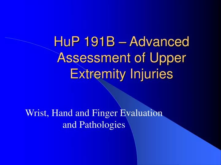 hup 191b advanced assessment of upper extremity injuries