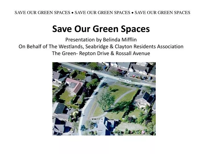 save our green spaces save our green spaces save our green spaces