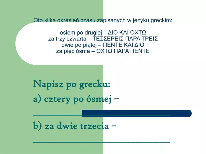 napisz po grecku a cztery po smej b za dwie trzecia