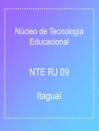 Núcleo de Tecnologia Educacional NTE RJ 09 Itaguaí