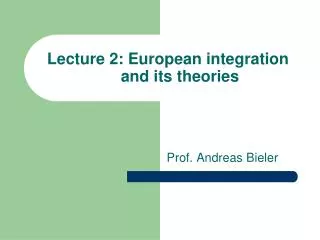 Lecture 2: European integration and its theories