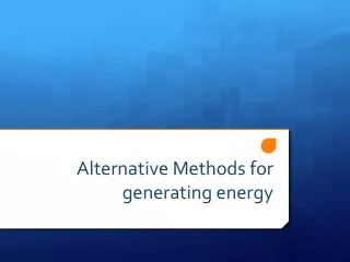 Alternative Methods for generating energy