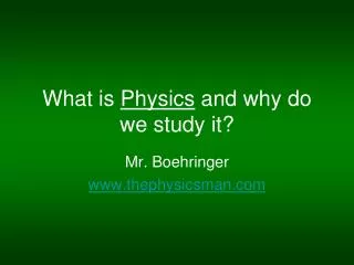 What is Physics and why do we study it?