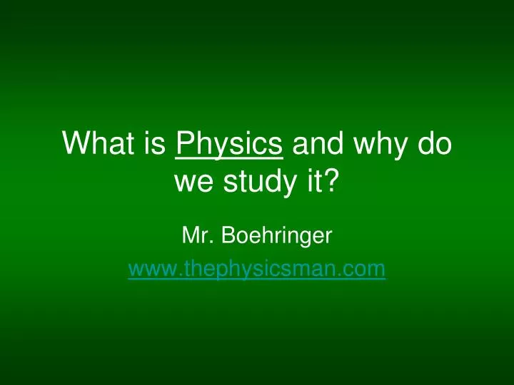 what is physics and why do we study it