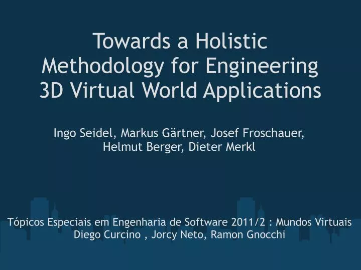 towards a holistic methodology for engineering 3d virtual world applications