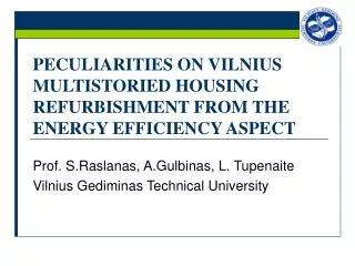 PECULIARITIES ON VILNIUS MULTISTORIED HOUSING REFURBISHMENT FROM THE ENERGY EFFICIENCY ASPECT