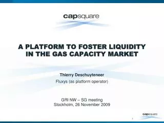 A PLATFORM TO FOSTER LIQUIDITY IN THE GAS CAPACITY MARKET