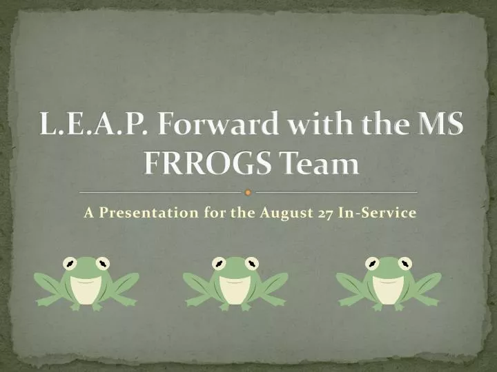 l e a p forward with the ms frrogs team