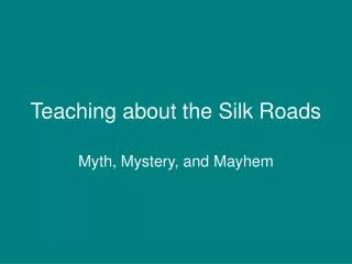 Teaching about the Silk Roads