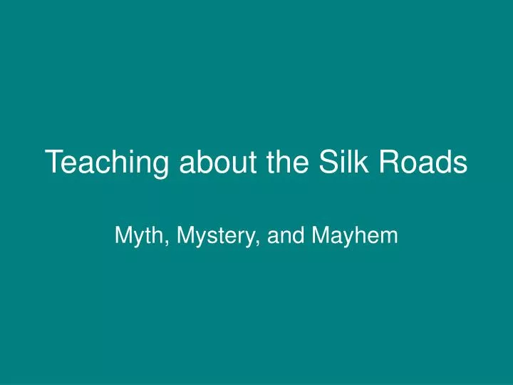 teaching about the silk roads