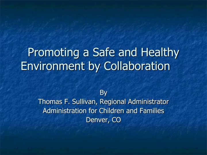 promoting a safe and healthy environment by collaboration