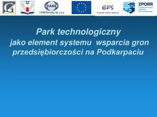 Park technologiczny jako element systemu wsparcia gron przedsiębiorczości na Podkarpaciu