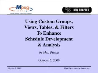 Using Custom Groups, Views, Tables, &amp; Filters To Enhance Schedule Development &amp; Analysis