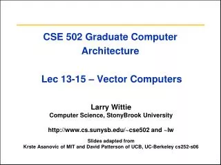 CSE 502 Graduate Computer Architecture Lec 13-15 – Vector Computers