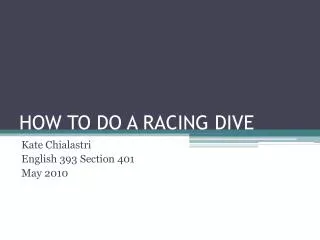 HOW TO DO A RACING DIVE