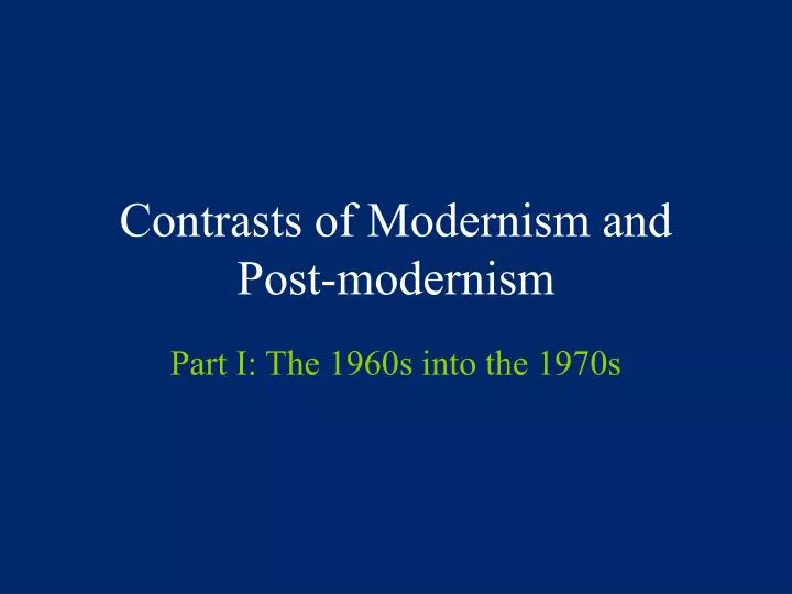 contrasts of modernism and post modernism