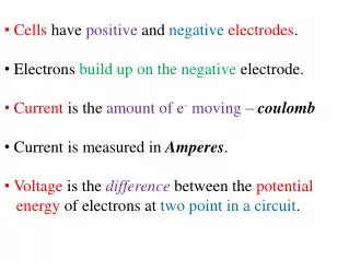 Cells have positive and negative electrodes .