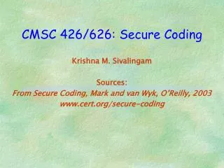 CMSC 426/626: Secure Coding