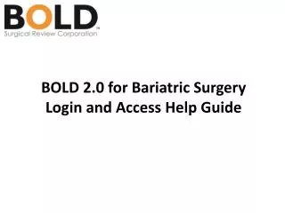 BOLD 2.0 for Bariatric Surgery Login and Access Help Guide
