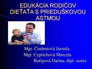 EDUKÁCIA RODIČOV DIEŤAŤA S PRIEDUŠKOVOU ASTMOU