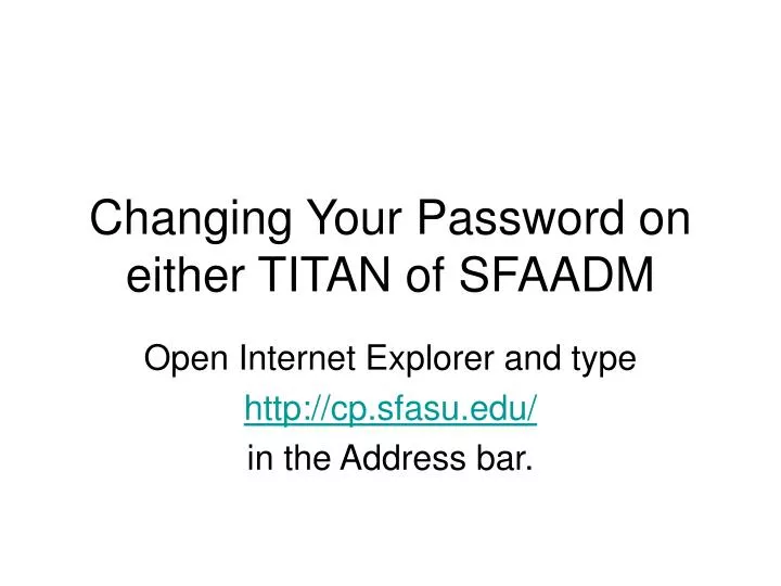 changing your password on either titan of sfaadm