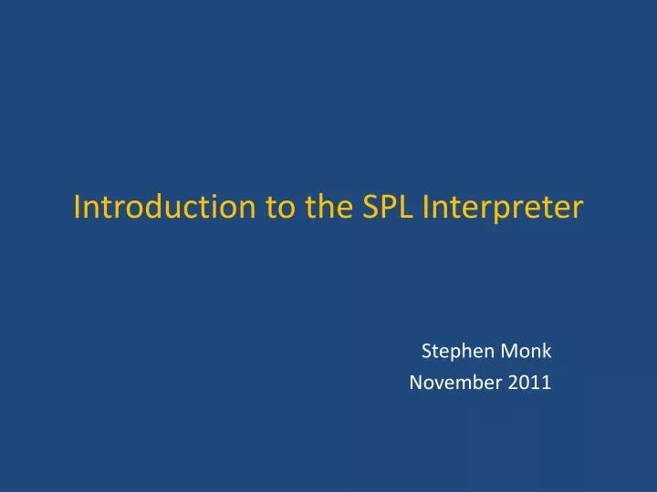 introduction to the spl interpreter