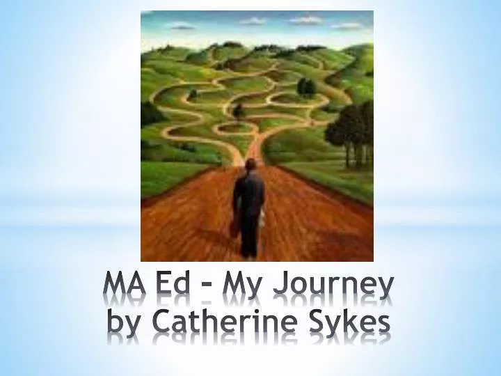 ma ed my journey by catherine sykes
