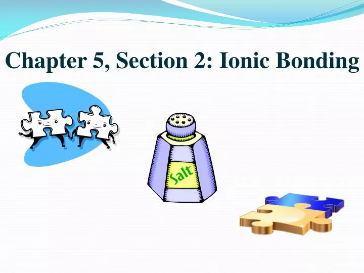 chapter 5 section 2 ionic bonding