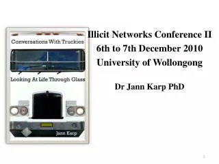 Illicit Networks Conference II 6th to 7th December 2010 University of Wollongong Dr Jann Karp PhD